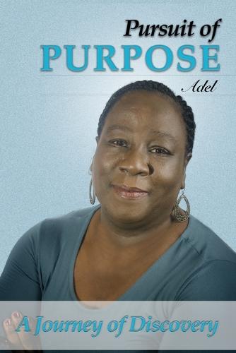 Pursuit of Purpose: A Journey of Discovery (Paperback)