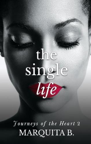 The Single Life - Journeys of the Heart 2 (Hardback)