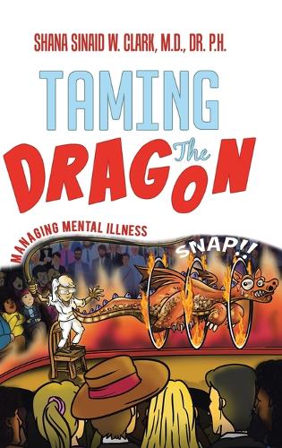 Taming the Dragon: Managing Mental Illness (Hardback)