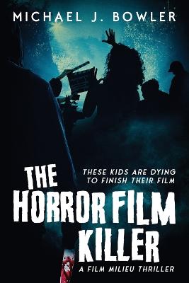 The Horror Film Killer by Michael J Bowler | Waterstones