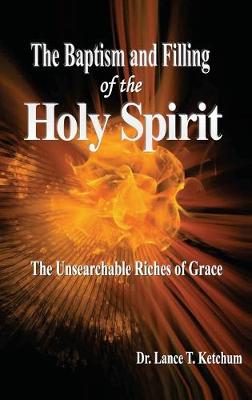The Baptism and Filling of the Holy Spirit (Hardback)