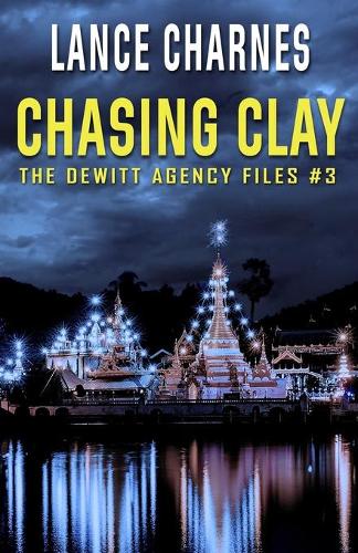 Chasing Clay - DeWitt Agency Files 3 (Paperback)