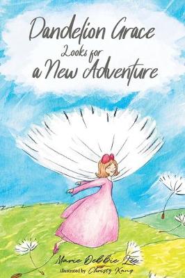 Dandelion Grace Looks for a New Adventure (Hardback)