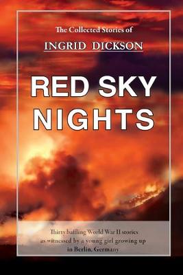 Red Sky Nights: The Collected Stories of Ingrid Dickson (Paperback)