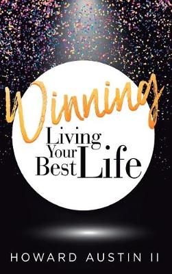 Winning: Living Your Best Life! (Hardback)