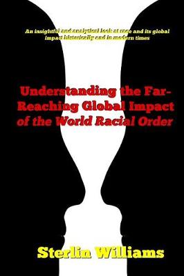 Understanding the Far-Reaching Global Impact of the World Racial Order (Paperback)