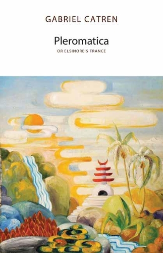 Pleromatica, or Elsinore's Trance (Paperback)
