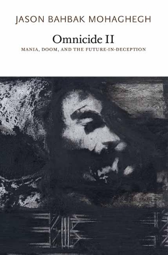 Omnicide II: Mania, Doom, and the Future-in-Deception (Paperback)