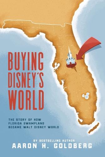 Buying Disney's World - Aaron H Goldberg