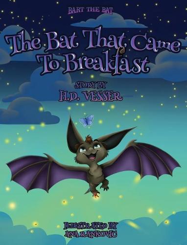 The Bat That Came to Breakfast: Bart the Bat - Bart the Bat 1 (Hardback)