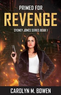 Primed for Revenge: Sydney Jones Novel Series: Book 1 - Sydney Jones Novel 1 (Paperback)