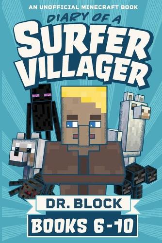 Diary of a Surfer Villager, Books 6-10: (an unofficial Minecraft book) (Paperback)