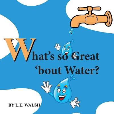What's So Great 'bout Water? (Paperback)