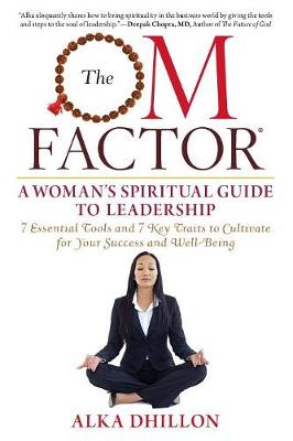 The OM Factor: A Woman's Spiritual Guide to Leadership (Paperback)