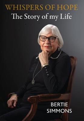 Whispers of Hope: The Story of My Life (Hardback)