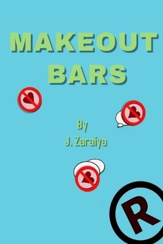 Make Out Bars by J. Zaraiya (Volume 2) (Paperback)