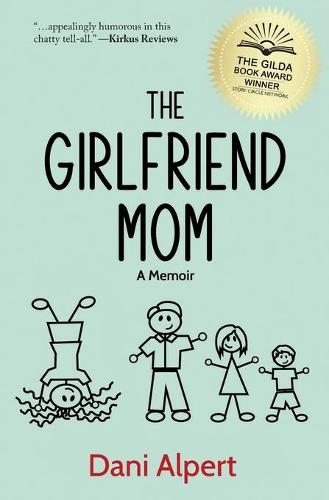 The Girlfriend Mom: A Memoir (Paperback)