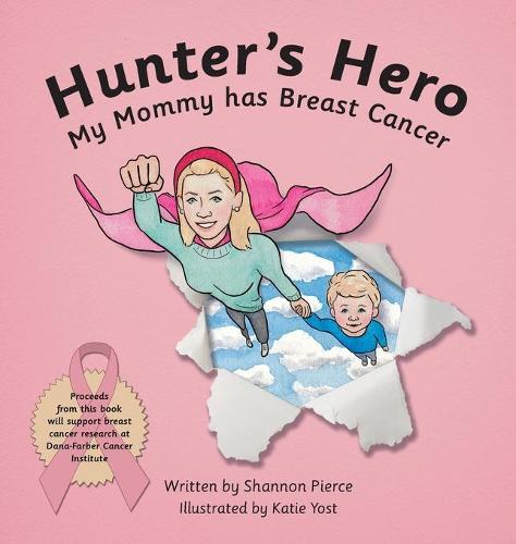 Hunter's Hero: My Mommy has Breast Cancer - Hunter's Hurdles 1 (Hardback)