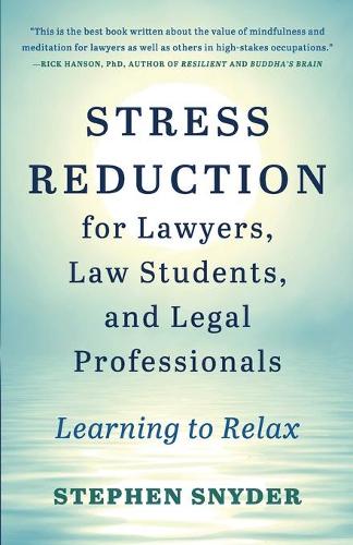 Stress Reduction for Lawyers, Law Students, and Legal Professionals: Learning to Relax (Paperback)