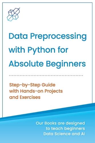 Data Preprocessing with Python for Absolute Beginners by Ai Publishing ...
