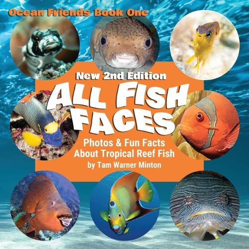 All Fish Faces: Photos and Fun Facts about Tropical Reef Fish - Ocean Friends 1 (Paperback)