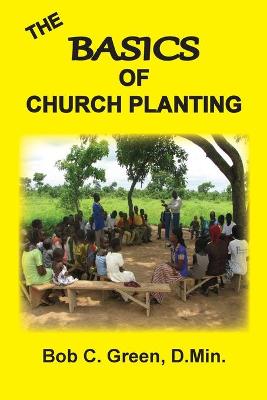 The Basics of Church Planting - 1 1 (Paperback)