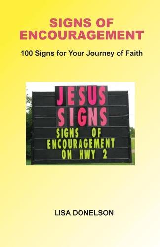 Signs of Encouragement: 100 Signs For Your Journey of Faith - Deluxe Color Edition (Paperback)