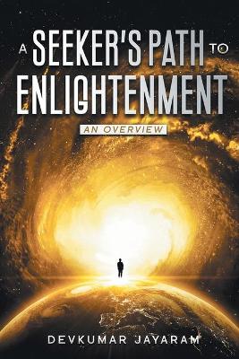 A Seeker's Path to Enlightenment: An Overview (B/W) (Paperback)