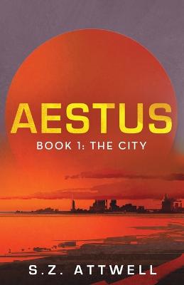 Aestus: Book 1: The City - Aestus 1 (Paperback)
