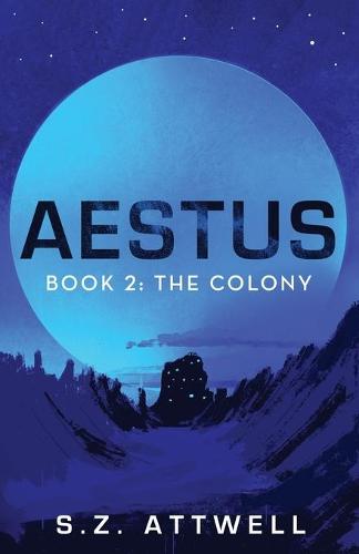 Aestus: Book 2: The Colony - Aestus 2 (Paperback)