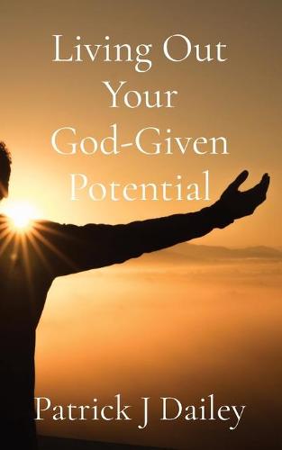 Living Out Your God-Given Potential (Paperback)