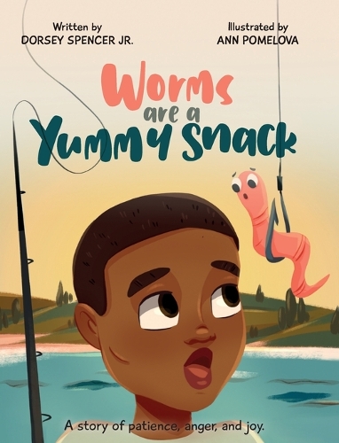 Worms Are A Yummy Snack (Hardback)