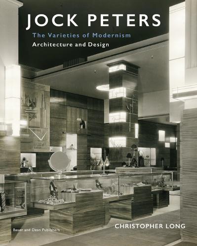 Jock Peters, Architecture and Design: The Varieties of Modernism (Hardback)