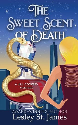 The Sweet Scent of Death: A Jill Cooksey Mystery - The Jill Cooksey Mysteries 1 (Paperback)