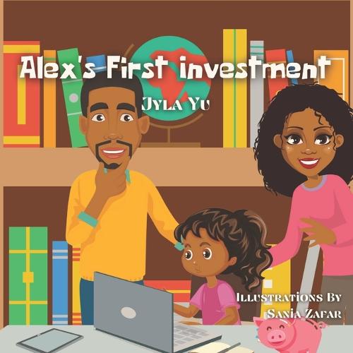 Alex's First Investment: A Children's Book About Saving, Budgeting, & Investing (Paperback)