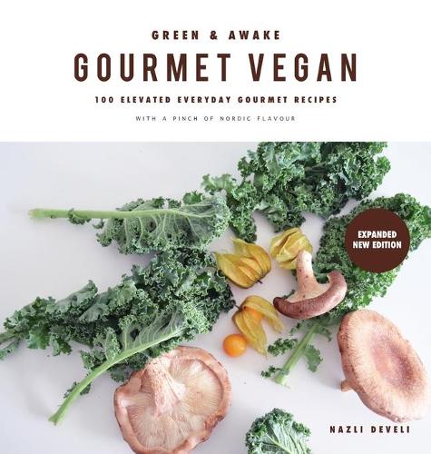 Gourmet Vegan Cookbook: Green and Awake Series (Hardback)