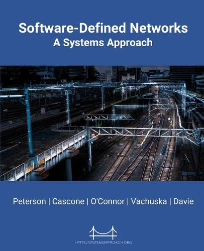 Software-Defined Networks: A Systems Approach (Paperback)