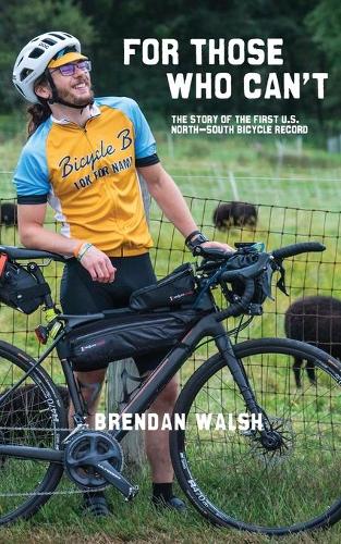 For Those Who Can't: The Story of the First U.S. North-South Bicycle Record (Paperback)