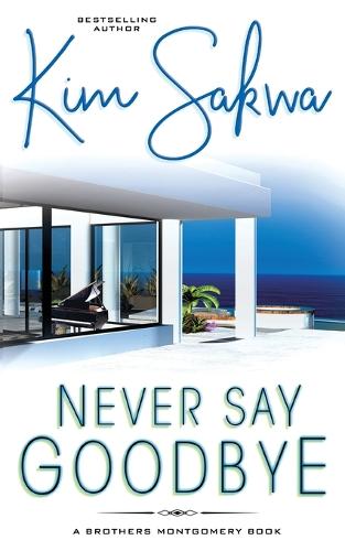 Never Say Goodbye - The Brothers Montgomery 1 (Paperback)