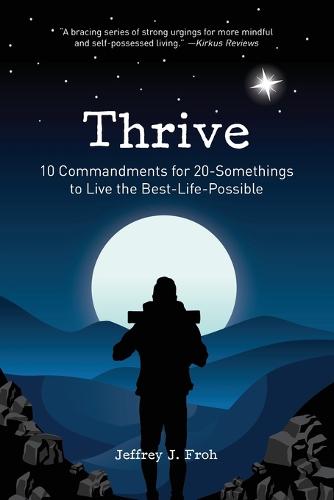 Thrive: 10 Commandments for 20-Somethings to Live the Best-Life-Possible (Paperback)