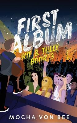 First Album: Kit & Tully Book 3 - Kit and Tully 3 (Paperback)