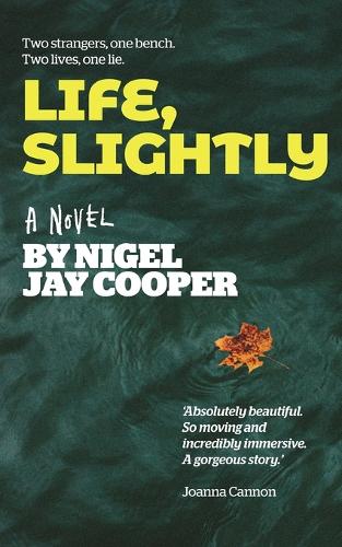 Life, Slightly: Two strangers, one bench. Two lives, one lie. - Invisible Lives (Paperback)