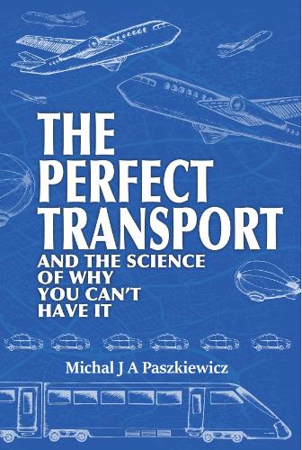 The Perfect Transport: and the science of why you can't have it (Hardback)