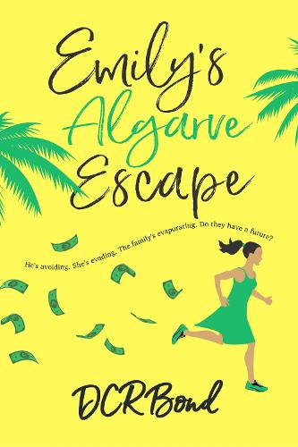 Emily's Algarve Escape: A fast paced family drama set in the Algarve, Portugal. A gripping beach read with a delicious twist. (Paperback)