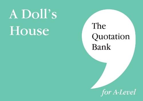 The Quotation Bank: A Doll's House A-Level Revision and Study Guide for  English Literature The Quotation Bank (Paperback)