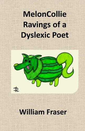 MelonCollie Ravings of a Dyslexic Poet (Paperback)