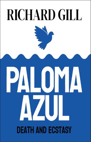 Paloma Azul: Death and Ecstasy - Thomas Bell 1 (Paperback)