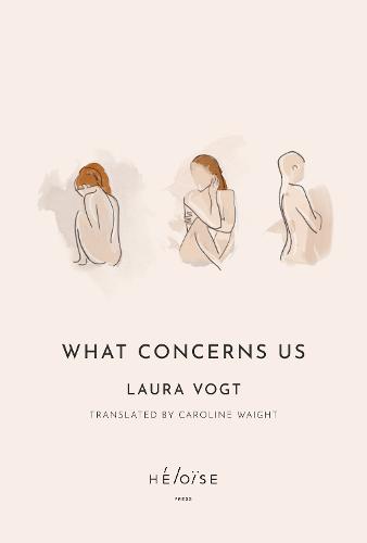 New fiction from Switzerland: LAURA VOGT What Concerns Us