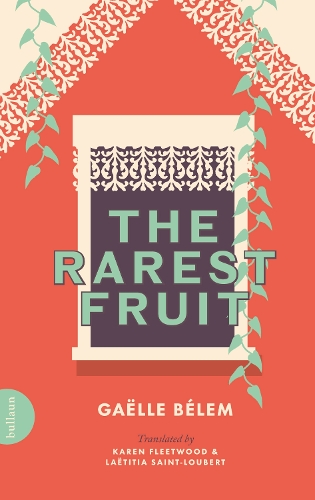 The Rarest Fruit by Gaëlle Bélem, Karen Fleetwood | Waterstones