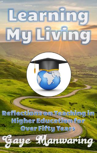 Learning My Living: Reflections on Teaching in Higher Education for Over Fifty Years (Paperback)